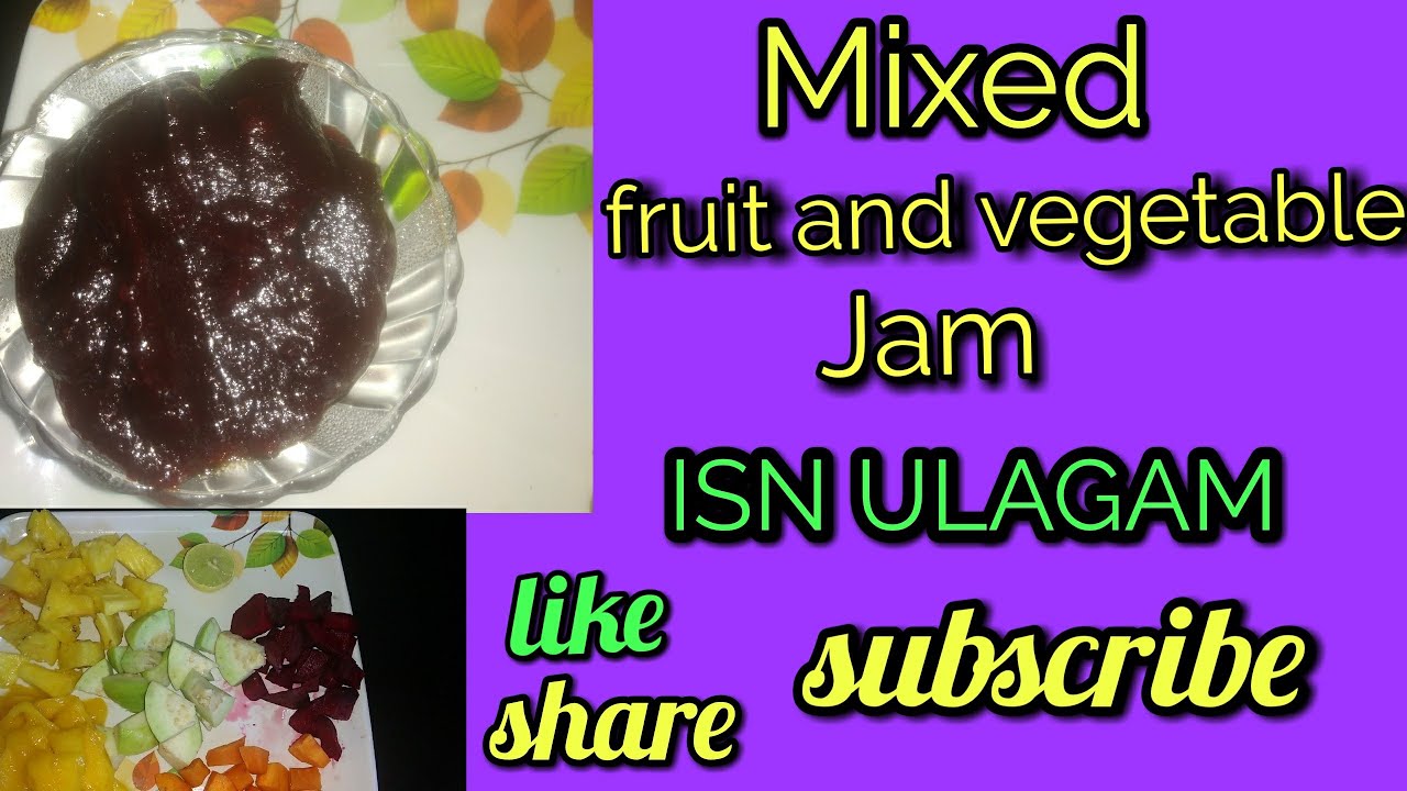 Homemade Mixed fruit and vegetable jam in tamil YouTube