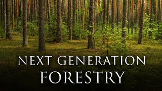 Next Generation Forestry