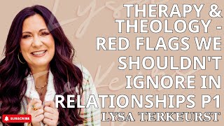 Talented Priest - Therapy & Theology - Red Flags We Shouldn't Ignore in...- Lysa TerKeurst 2023