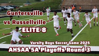 Guntersville vs Russellville Elite 8 Boys Soccer Game - 2025 AHSAA 5A Playoffs Round 3