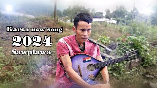 Karen new song sawplawa 2024 (เพลงกะเหรี่ยง)