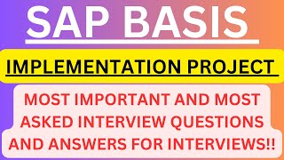 'SAP BASIS Implementation Project', Most Asked Interview Q&A of IMPLEMENTATION PROJECT in SAP BASIS!