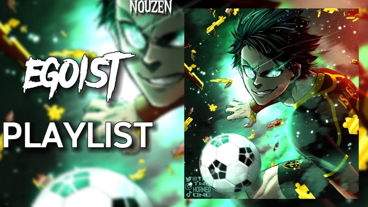 A Blue Lock Egoist Playlist Vol. 5 ⚽🏃‍♂️