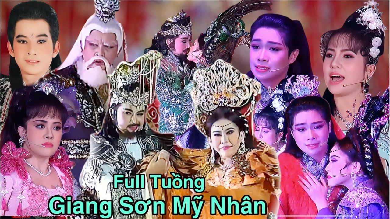 Trọn Bộ Kịch Bản GIANG SƠN MỸ NHÂN Cửa Đoàn Cải Lương Tuồng Cổ Huỳnh Long Kết Hợp Nhiều NS Nổi Tiếng