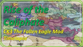 Rise of the Caliphate CK3 Fallen Eagle Mod