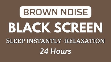 Brown Noise For  Relaxation And Sleep Instantly - BLACK SCREEN | Sleep Under 5 Minutes