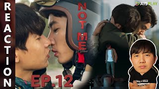 [REACTION] NOT ME เขา...ไม่ใช่ผม | EP.12 | IPOND TV