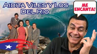 AIDITA VILES Y LOS DEL RIO - SI YO CANTO / REACCIÓN