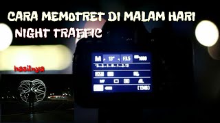 Tutorial cara memotret malam hari menggunakan kamera.