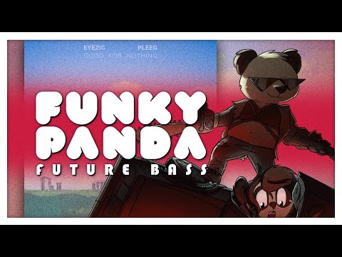 #futurebass | Eyezic & PLEEG - Good for Nothing