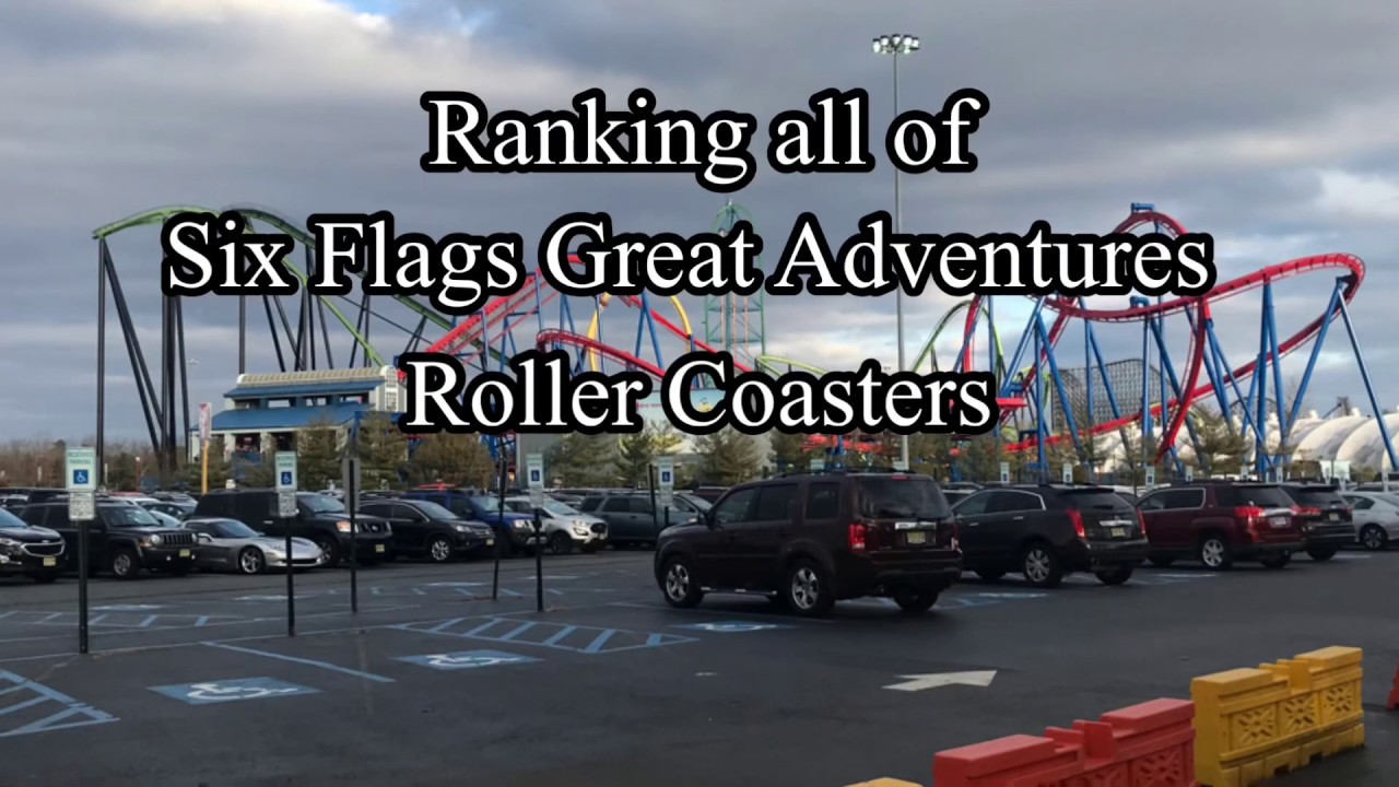 Ranking All Of Six Flags Great Adventures Roller Coasters YouTube