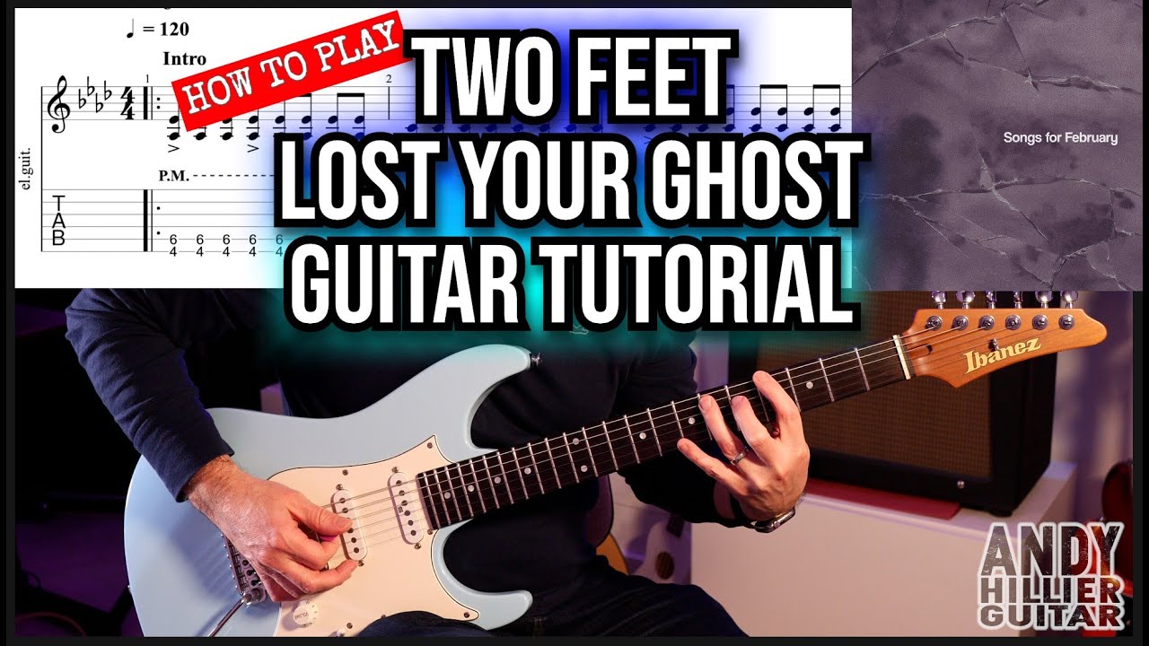 Two Feet – Урок игры на гитаре Lost Your Ghost