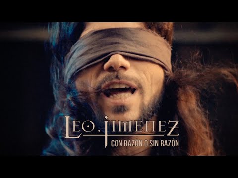 LEO JIMENEZ - Con razón o sin razón (Videoclip Oficial)