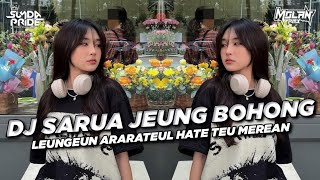 Download Lagu DJ SARUA JEUNG BOHONG | MOLAN RMX SUNDA PRIDE PRO PRESENT!! LEUNGEUN ARARATEUL HATE TEU MEREAN MP3