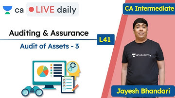 Auditing & Assurance L41 | Audit of Assets - 3 | Unacademy CA Intermediate Group 2 | Jayesh Bhandari