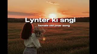 Lynter Ki Sngi Female Old Pnar Song Casual Song