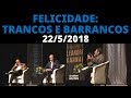 KARNAL, PONDÉ e CORTELLA - Bate-papo ✨Felicidade: trancos e barrancos✨22/5/2018