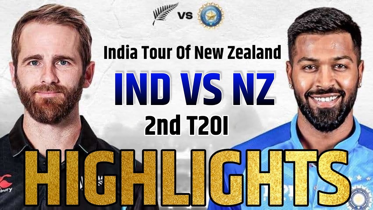 India Vs New Zealand 2nd T20 Highlights | India Tour Of New Zealand ...