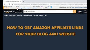 How to Get Amazon Affiliate Links for Your Blog and Website - Make Money Online
