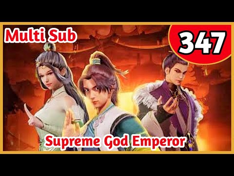 [Multi Sub] Supreme God Emperor Episode 347 Eng Sub | Origin Animation