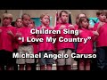 Kids singing i love my country  recorded by michael angelo caruso  nashville tennessee