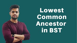 Lowest Common Ancestor (LCA) in Binary Search Tree | Recursive + Iterative