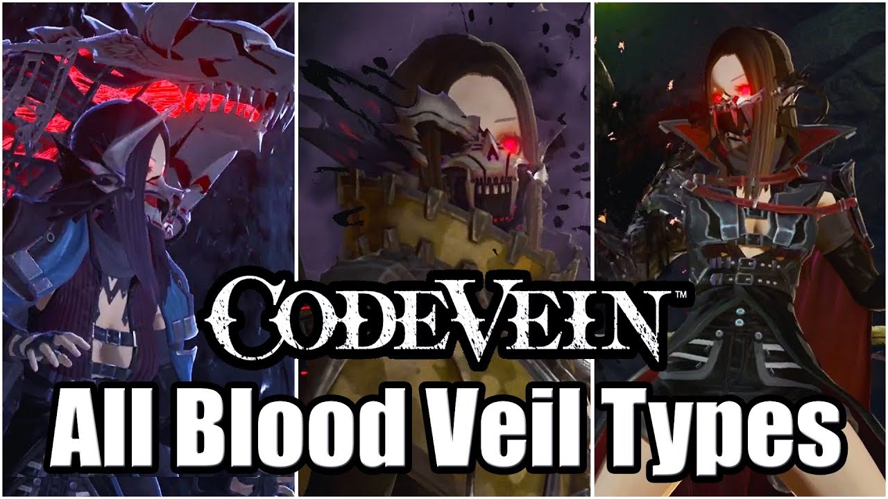Code Vein All Blood Veil Types So Far Parry Backstab