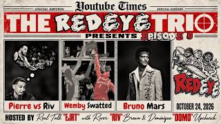 REDEYE POCAST EP 8: RIV AND DOMO ADDRESS PIERRE, WEMBY IS TRASH, BRUNO GOT YO B*TCH