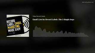 Email Lists for Record Labels: The 5 Simple Steps