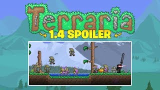 In today's video, we're taking a look at new spoiler for terraria 1.4
this video was originally released when before it known that 1.3.6
actually 1...