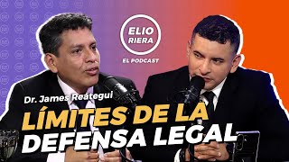 Los límites de la defensa legal. Dr. James Reátegui en ELIO RIERA EL PODCAST 🎙⚖️ #envivo #envivolr