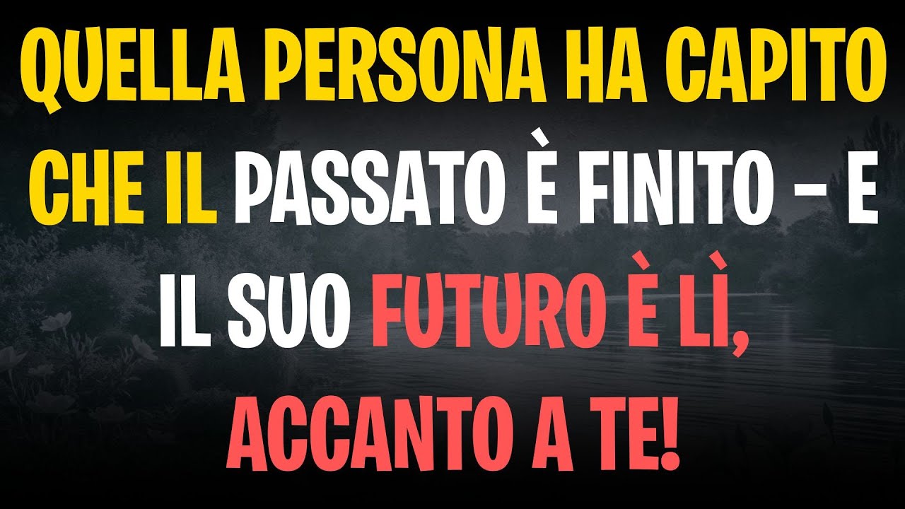 Quella persona ha capito che il passato è finito — e il suo futuro è lì, accanto a te!