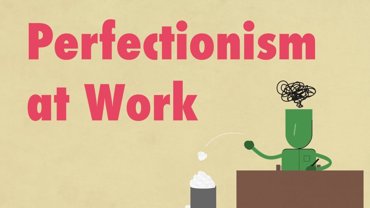 The Dangers of Perfectionism