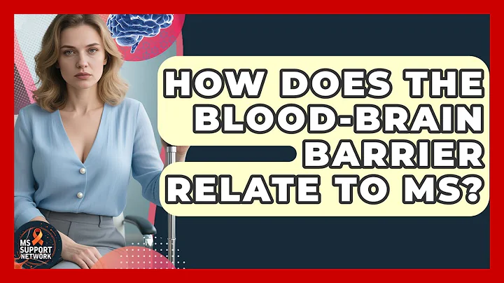 How Does The Blood-brain Barrier Relate To MS? - MS Support Network