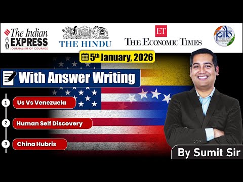 5 January, 2026 Editorial Discussion | China Hubris, USA Venezuela, Woman Rediscovery