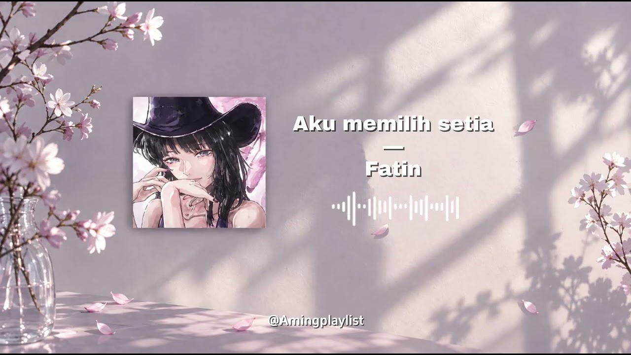Aku memilih setia — Fatin [ 1 jam ]