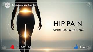 Spiritual Meaning of Hip Pain | Life Direction, Emotional Burdens & Fear of Change