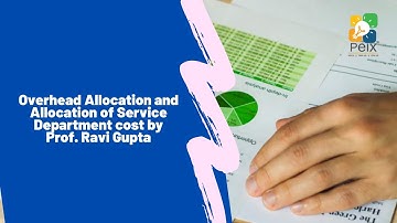 CMA US - Part 1 || Overhead Allocation || Prof. Ravi Gupta