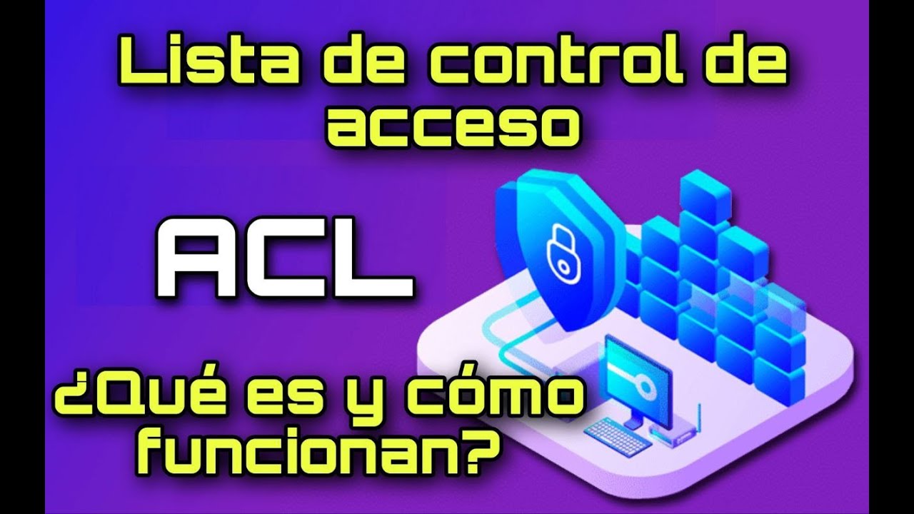Qué es #ACL (Lista De Control De acceso) y COMO FUNCIONA! [ En Packet ...
