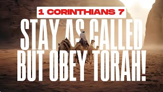 1 Corinthians 7: Stay as Called—But Obey Torah!