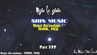 Nhạc Cuốn Mỗi Ngày - Lại bản nhạc iu đời - Hope Ascendant - HSHK, MQL Part 599