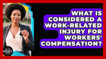 What Is Considered A Work-related Injury For Workers