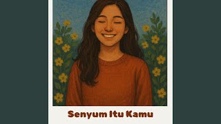Senyum Itu Kamu