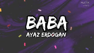 Ayaz Erdoğan - Baba (Sözleri/Lyrics) şarkı sözleri