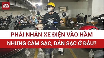 Chung cư buộc nhận xe điện vào hầm, cấm sạc bên trong: Dân biết sạc ở đâu? | VTC News