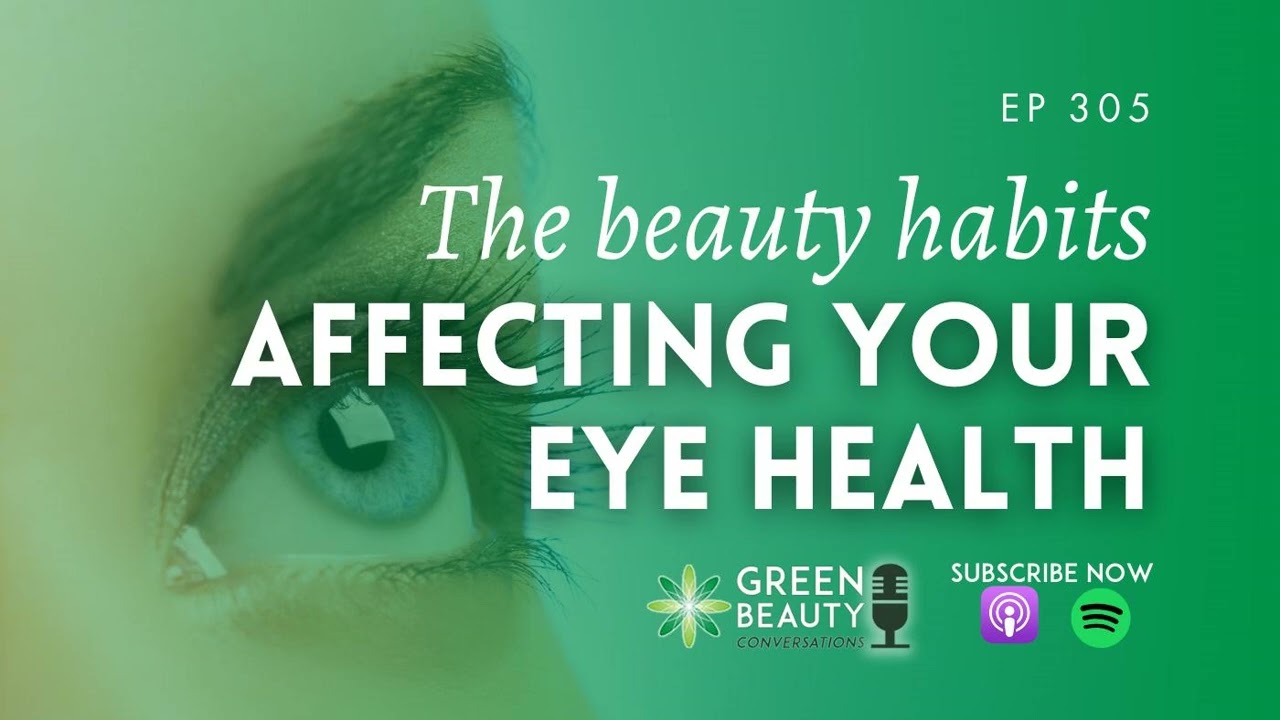 EP305. The beauty habits affecting your eyes (according to an eye doctor)