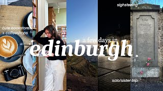 wholesome days in edinburgh | solo\/sister travel, cute bookstore \& sightseeing