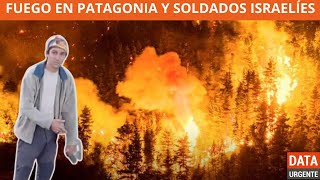 FUEGO EN PATAGONIA Y SOLDADOS ISRAELÍES