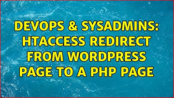 DevOps & SysAdmins: htaccess redirect from wordpress page to a php page
