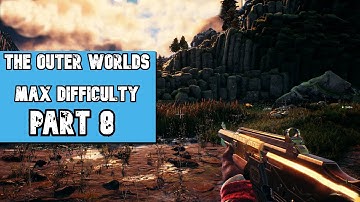 The Outer Worlds (MAX Difficulty) ~ Part 8 Gameplay Walkthrough ~ Max Settings PC [Supernova]